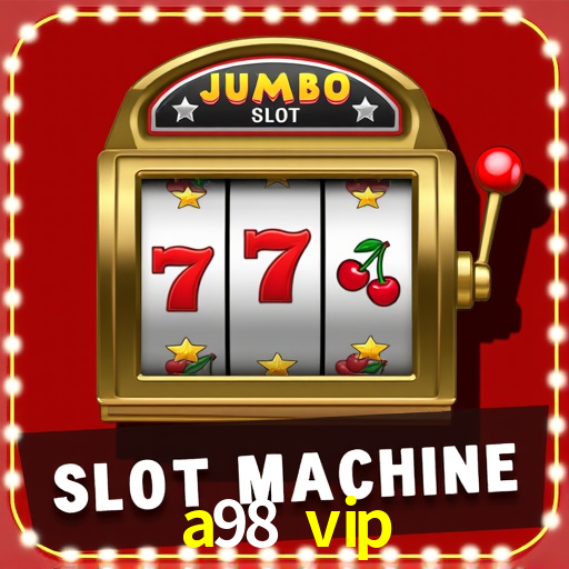 a98 vip